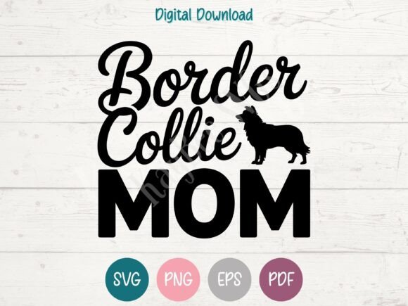 Border Collie Mom SVG PNG EPS PDF for T-Shirt Designs and Graphics