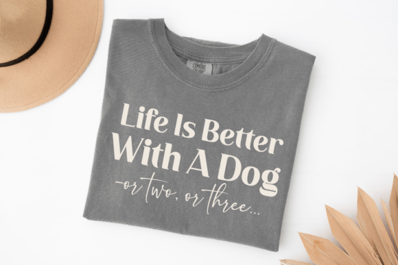 Dog Mom SVG, Life Is Better With A Dog: A Versatile Graphic Design Asset for T-Shirt Designs
