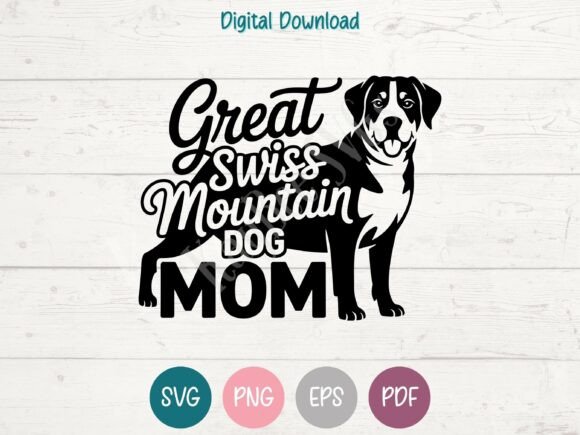 Great Swiss Mountain Dog Mom SVG PNG: A Versatile Graphic for T-Shirt Designs