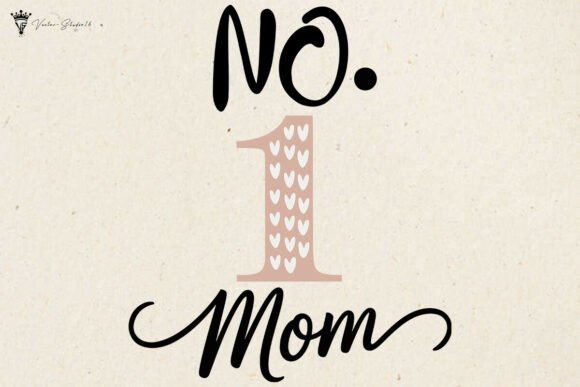 No 1 Mom SVG Review: A Modern Embroidery Design for Heartfelt Projects