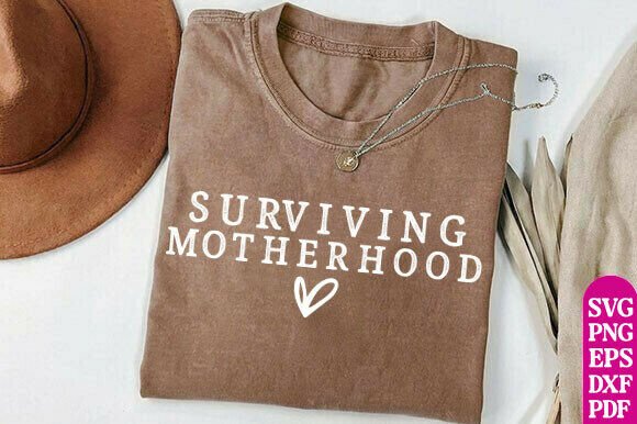 Surviving Motherhood SVG: A Modern Graphic for T-Shirt Designs and Content Publishing