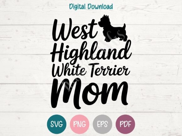 West Highland White Terrier Mom SVG PNG: A Brand Designer’s Perspective on T-Shirt Graphics