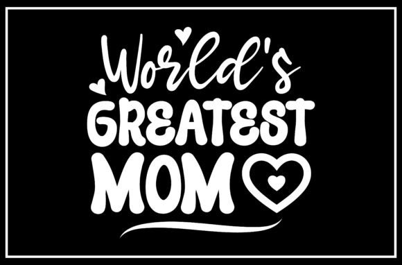 Worlds Greatest Mom SVG Design for Small Business Branding and Packaging